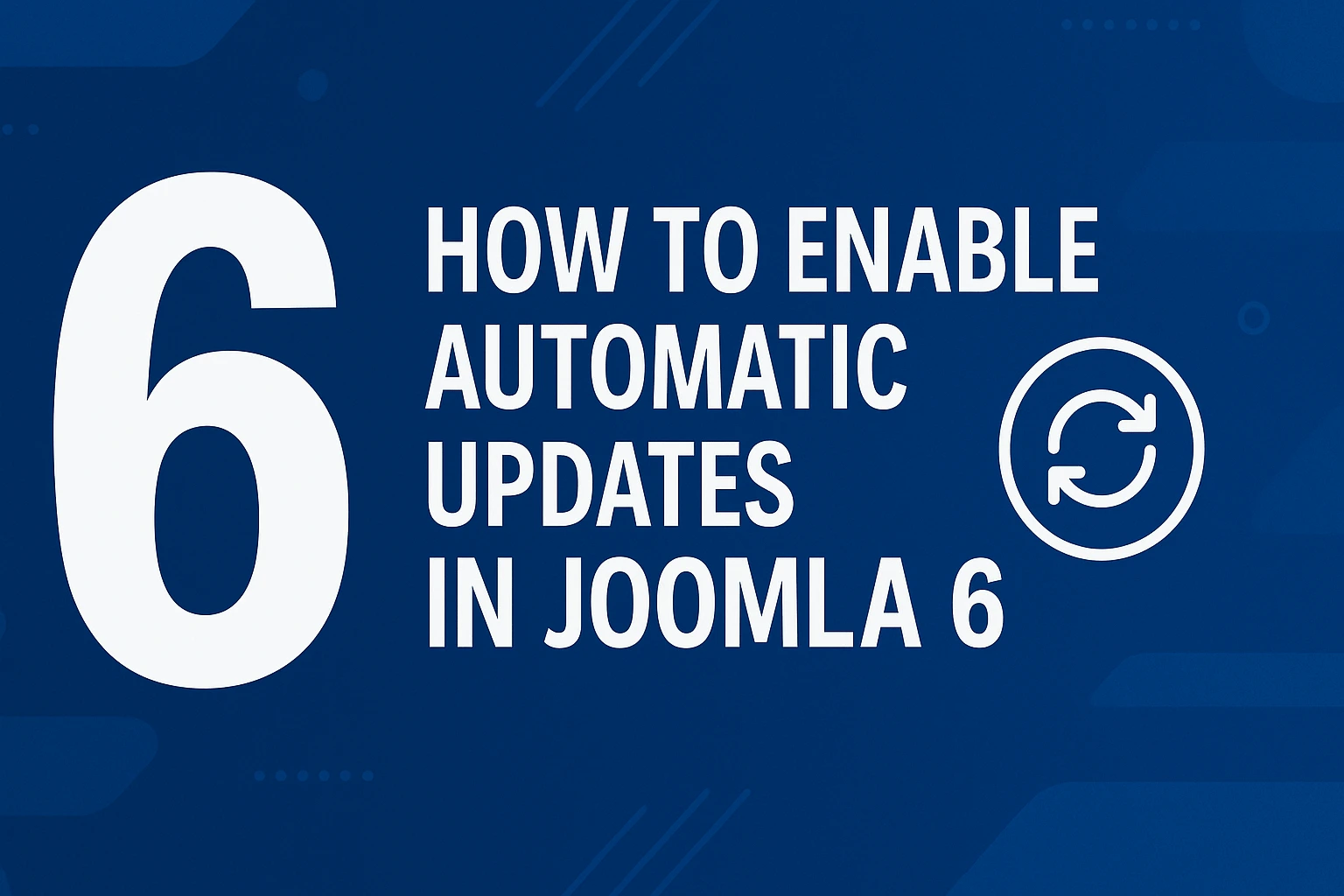 How to Enable Automatic Updates in Joomla 6
