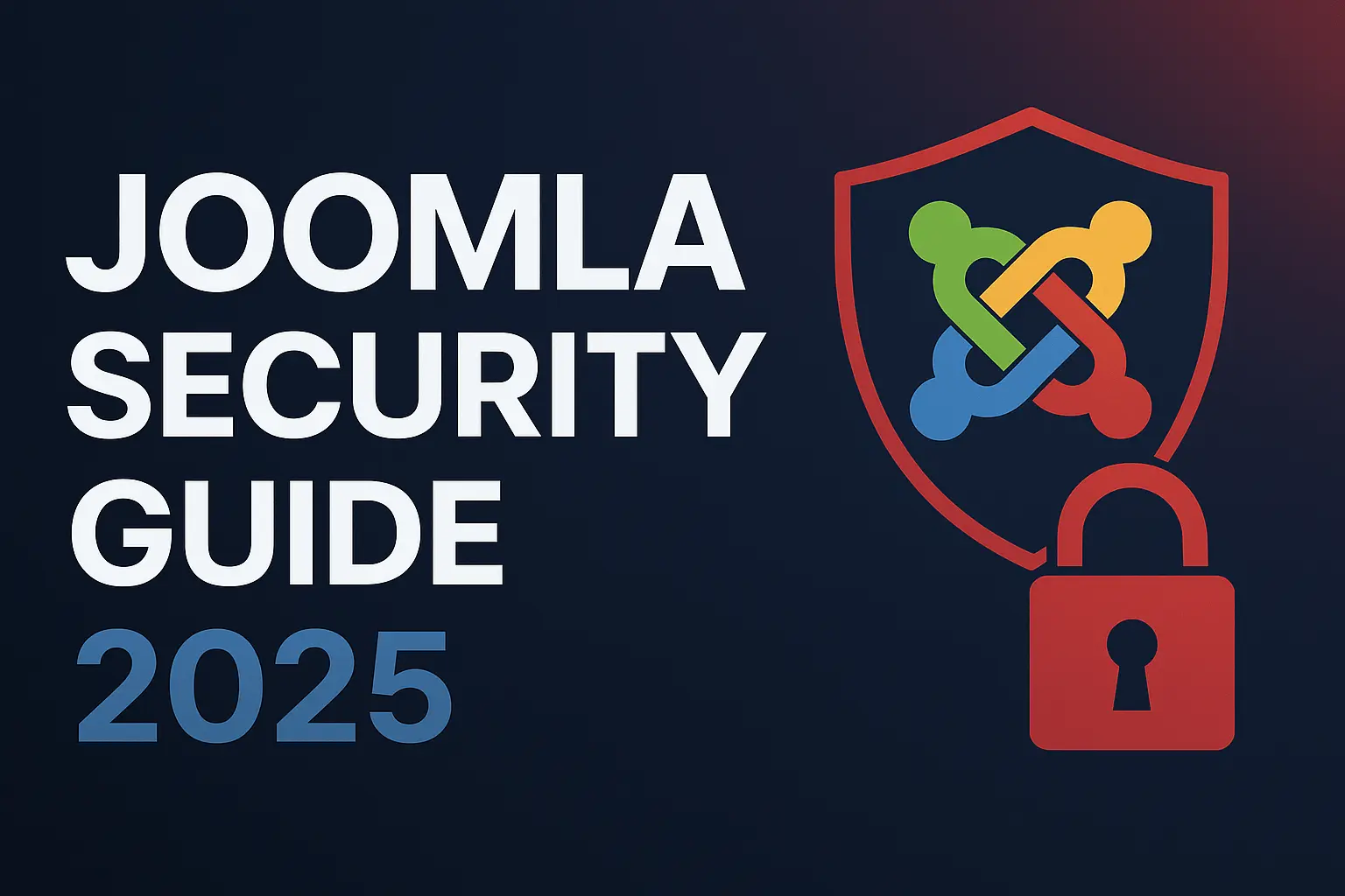 Joomla Security Guide: Complete Series for 2025