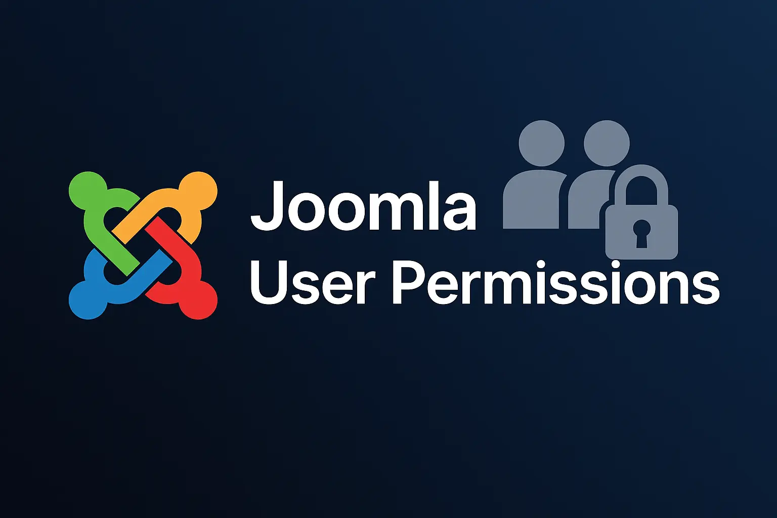 Manage Joomla User Permissions and Access Levels