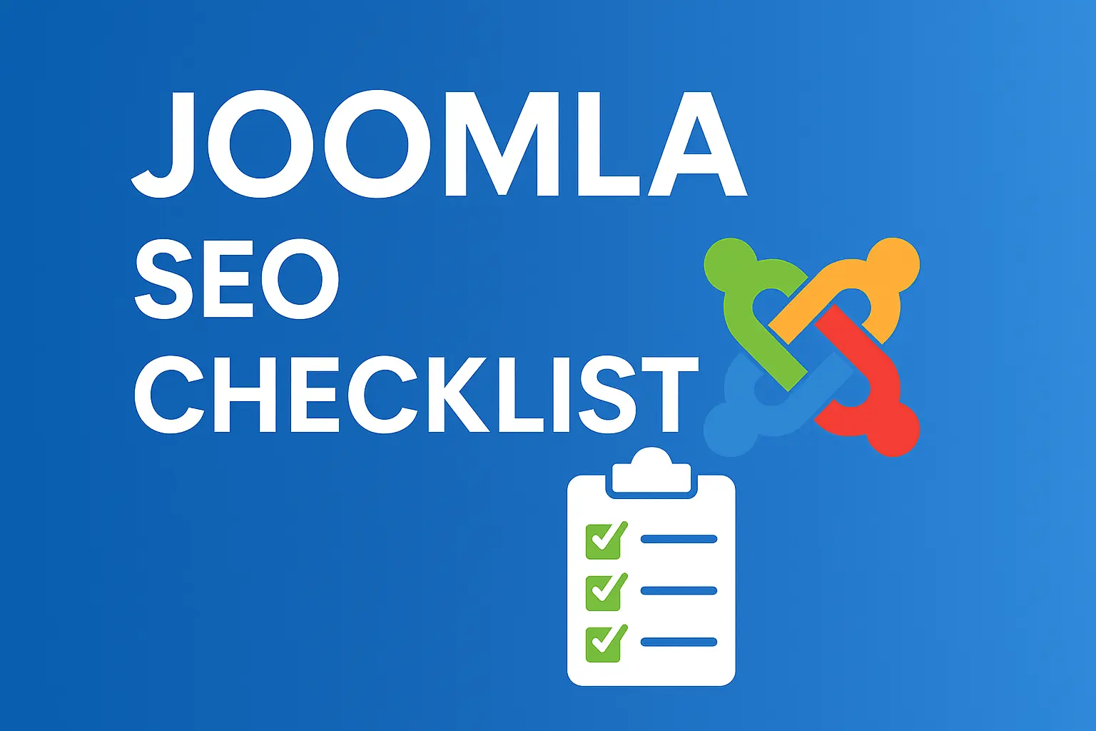Perform a Full Joomla SEO Checklist (2025 Edition)