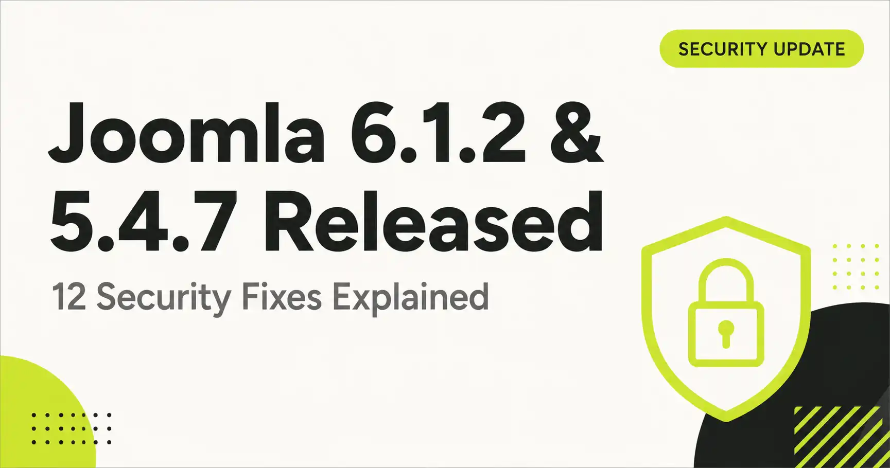 Joomla 6.1.2 & 5.4.7 Released: 12 Security Fixes Explained (July 2026)