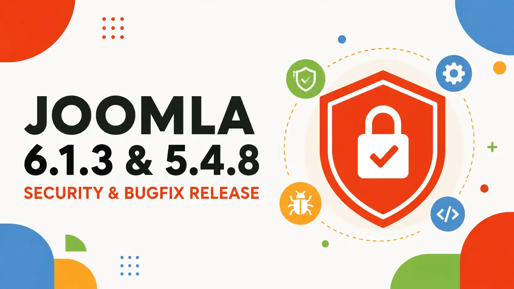 Joomla 6.1.3 & 5.4.8 Security & Bugfix Release: What Changed and How to Update